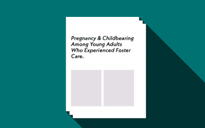 Pregnancy and Childbearing Among Young Adults Who Experienced Foster Care
