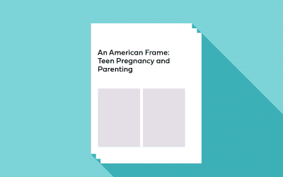An American Frame: Teen Pregnancy and Parenting