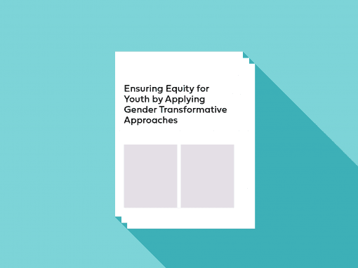 Ensuring Equity for Youth by Applying Gender Transformative Approaches