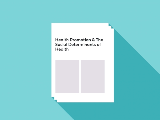Health Promotion & The Social Determinants of Health
