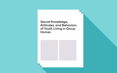 Sexual Knowledge, Attitudes, and Behaviors of Youth Living in Group Homes