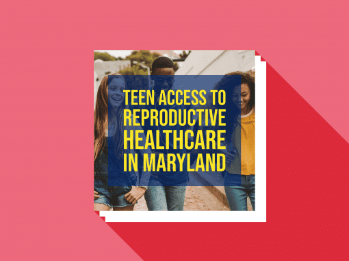 Teen Access to Reproductive Healthcare in Maryland