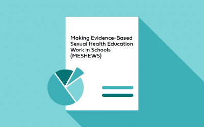 Making Evidence-Based Sexual Health Education Work in Schools (MESHEWS)